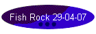 Fish Rock 29-04-07
