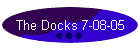 The Docks 7-08-05