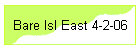 Bare Isl East 4-2-06