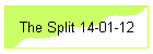 The Split 14-01-12